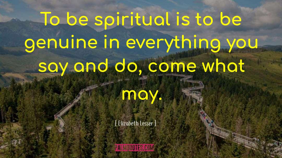 Be Spiritual quotes by Elizabeth Lesser