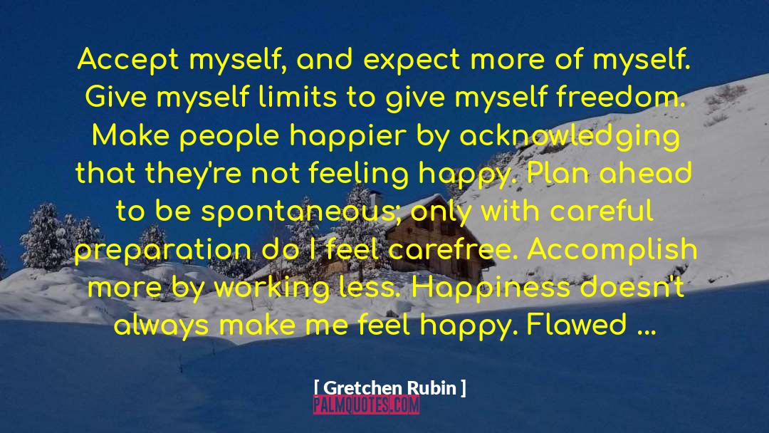 Be Spontaneous quotes by Gretchen Rubin