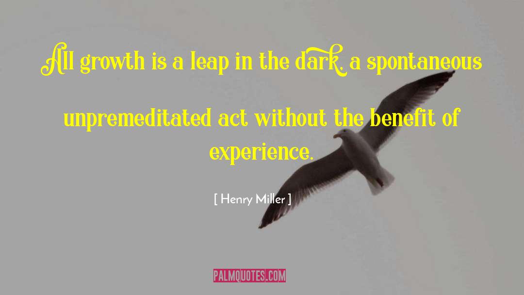 Be Spontaneous quotes by Henry Miller