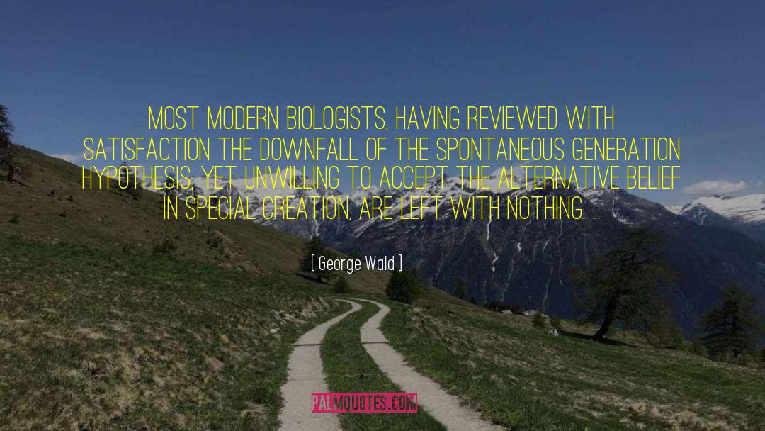 Be Spontaneous quotes by George Wald