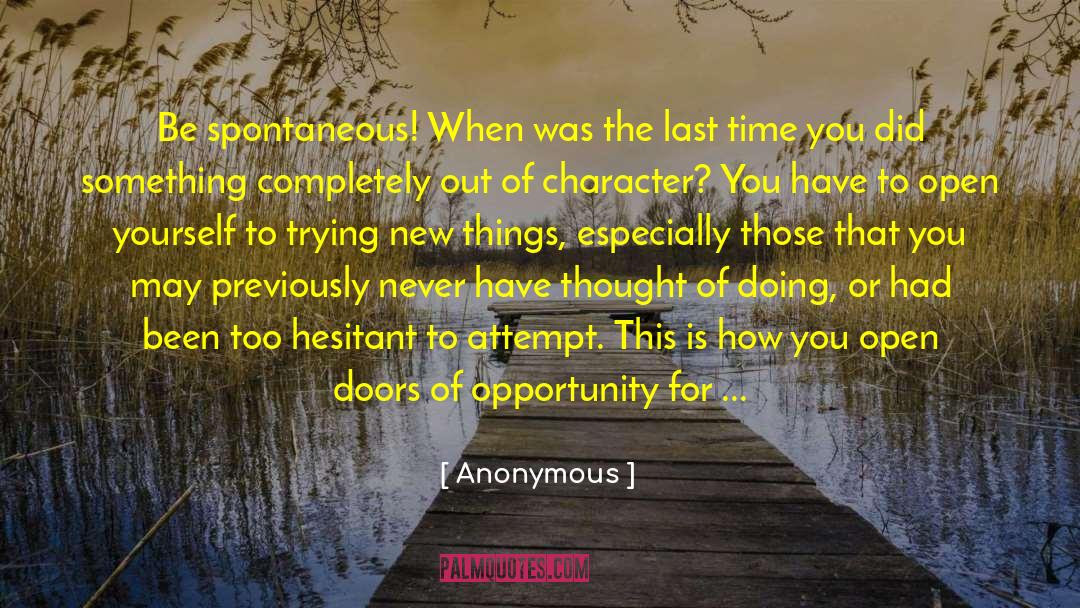 Be Spontaneous quotes by Anonymous