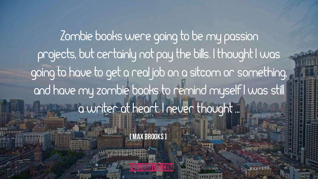 Be Still My Fangirl Heart quotes by Max Brooks
