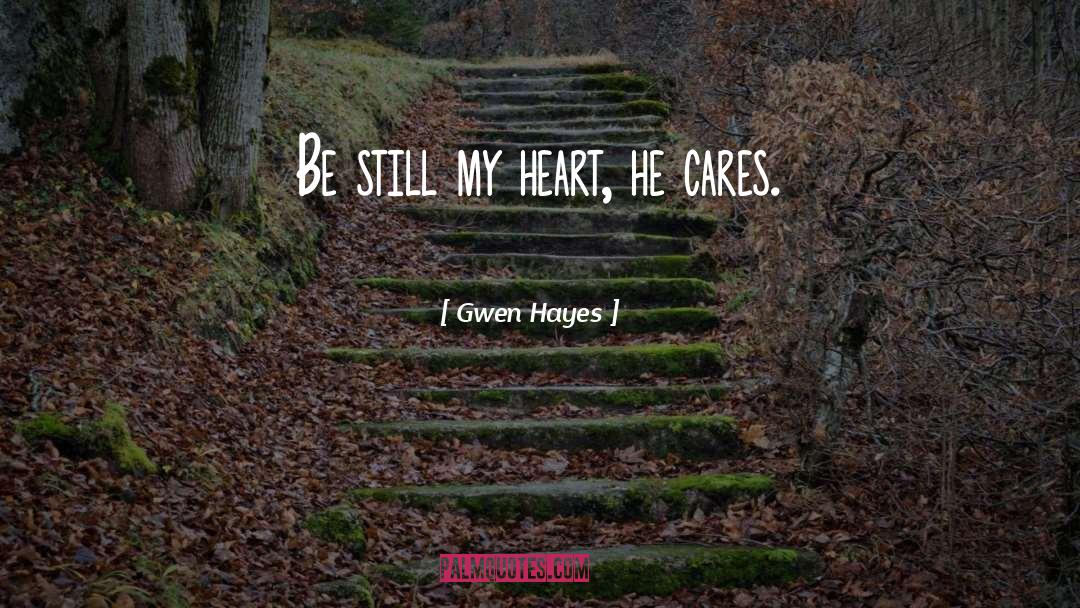 Be Still My Heart quotes by Gwen Hayes