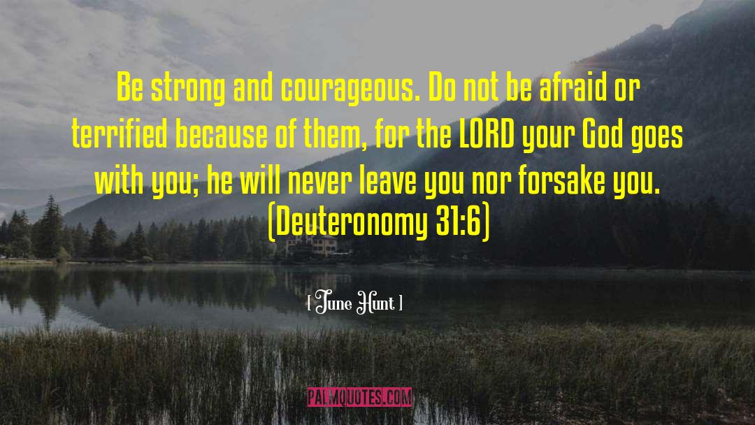 Be Strong And Courageous quotes by June Hunt