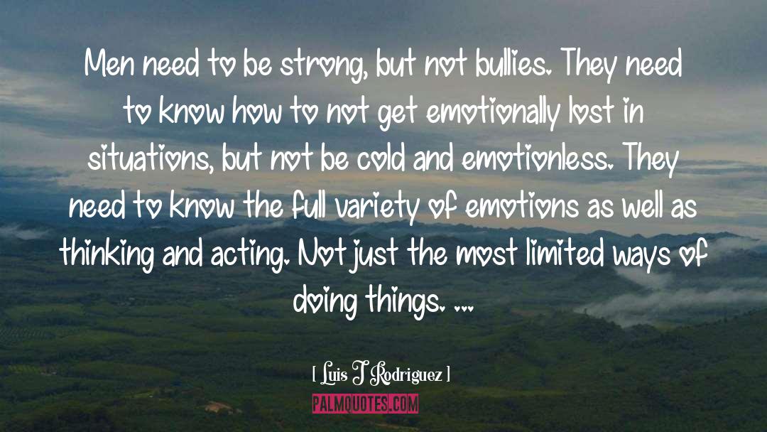 Be Strong quotes by Luis J Rodriguez