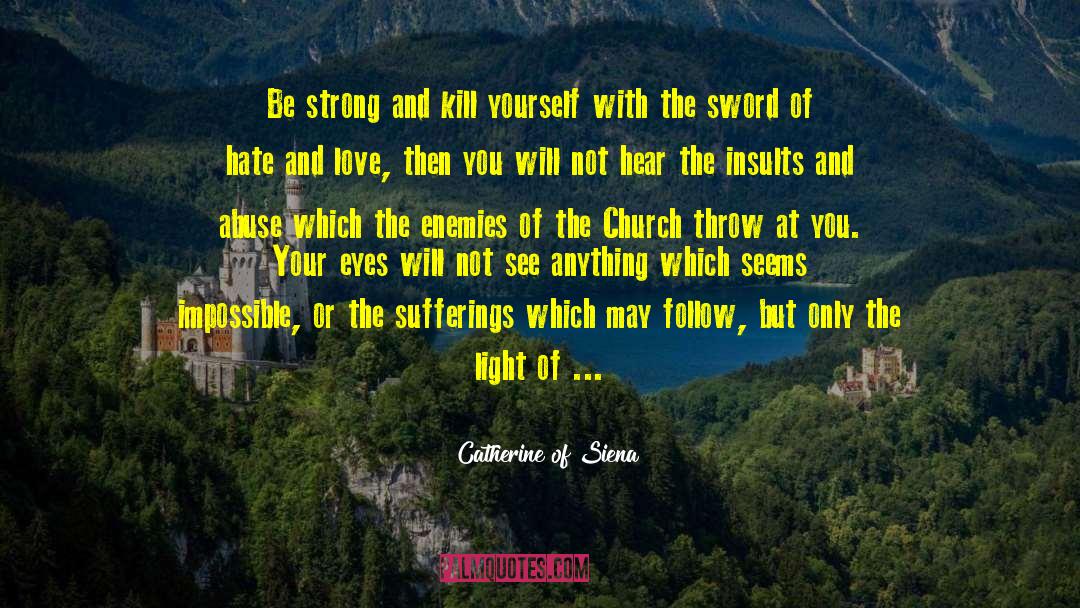 Be Strong quotes by Catherine Of Siena