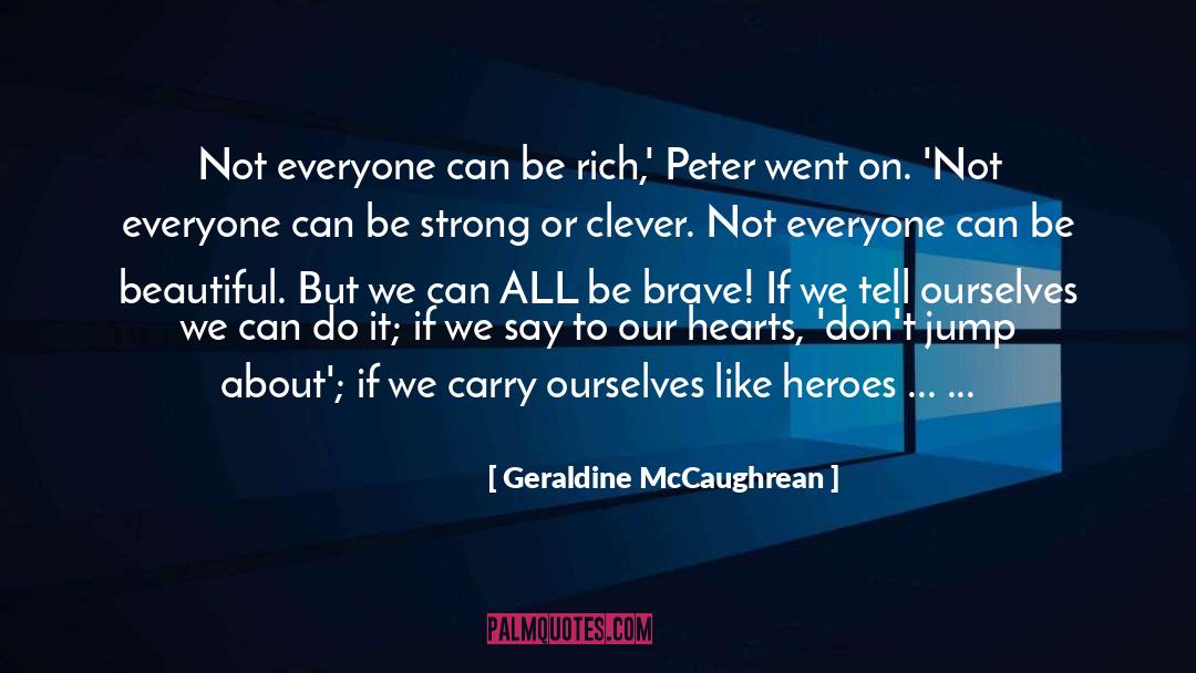 Be Strong quotes by Geraldine McCaughrean