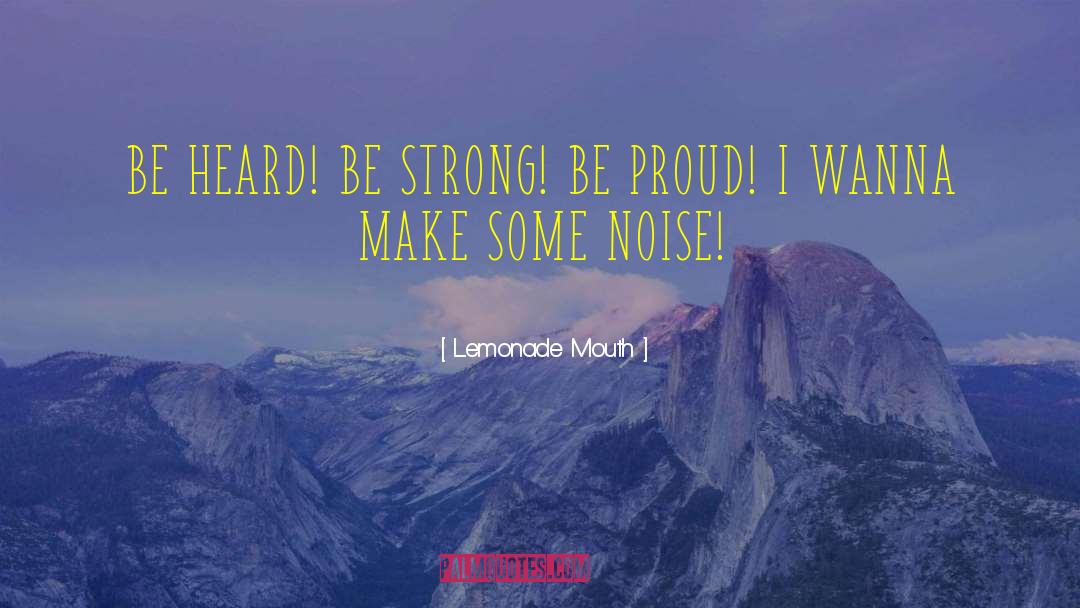 Be Strong quotes by Lemonade Mouth
