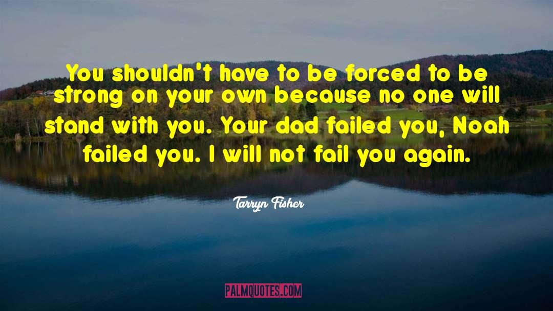 Be Strong quotes by Tarryn Fisher
