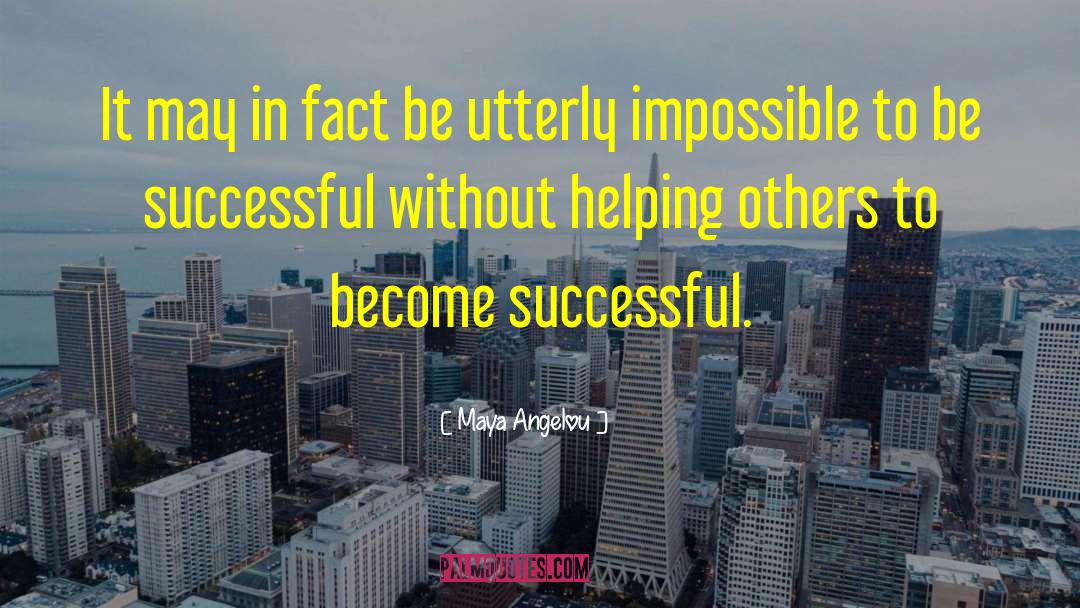 Be Successful quotes by Maya Angelou