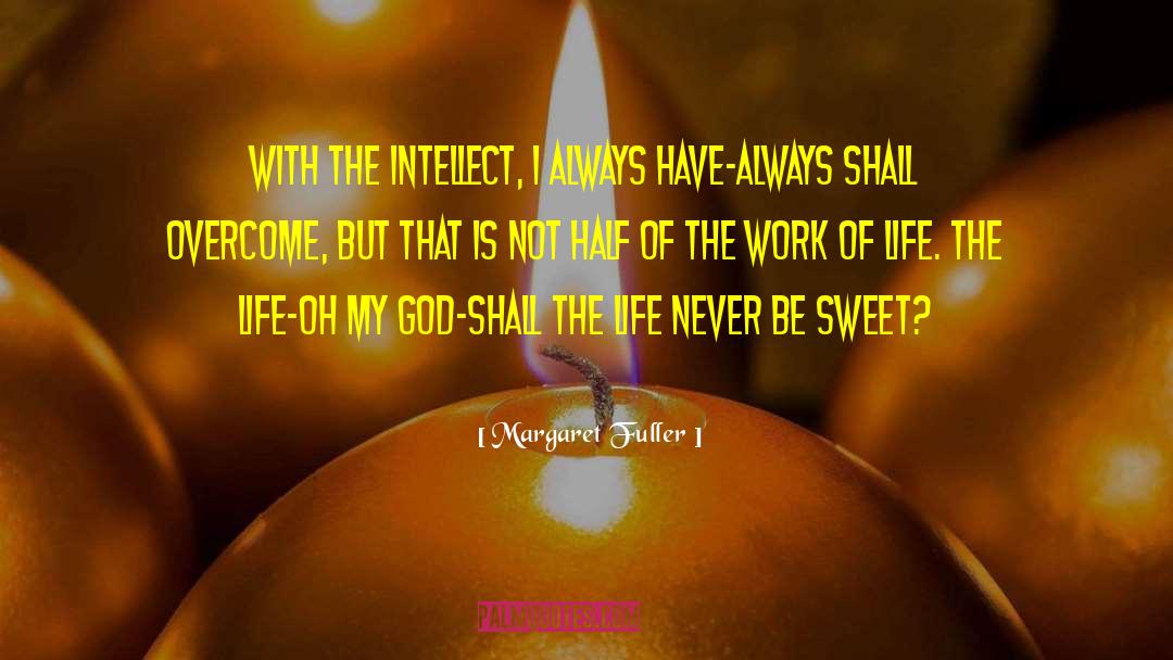 Be Sweet quotes by Margaret Fuller