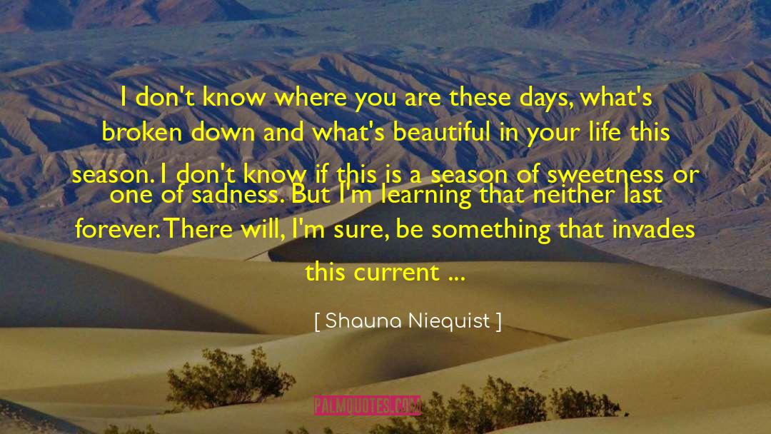 Be Sweet quotes by Shauna Niequist