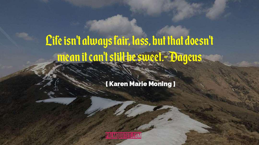 Be Sweet quotes by Karen Marie Moning