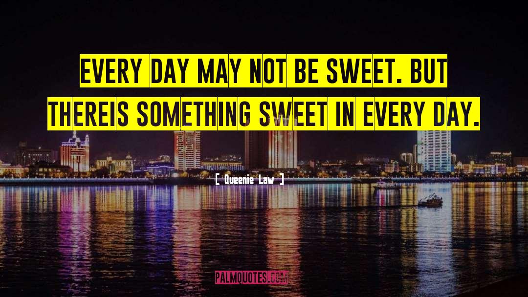 Be Sweet quotes by Queenie Law
