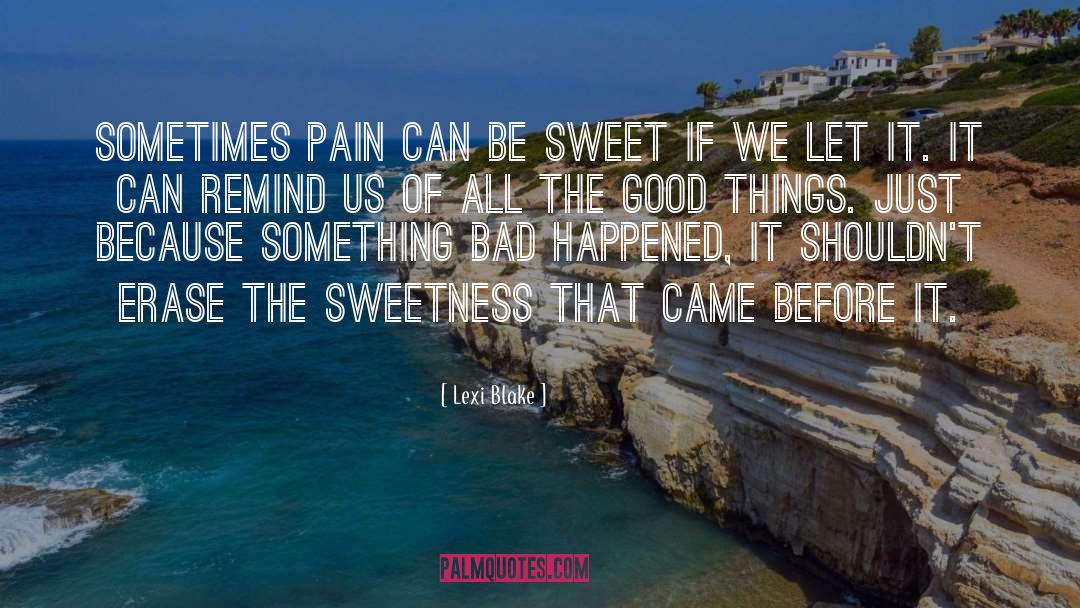 Be Sweet quotes by Lexi Blake