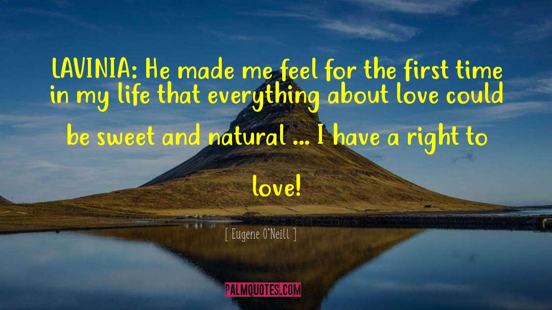 Be Sweet quotes by Eugene O'Neill