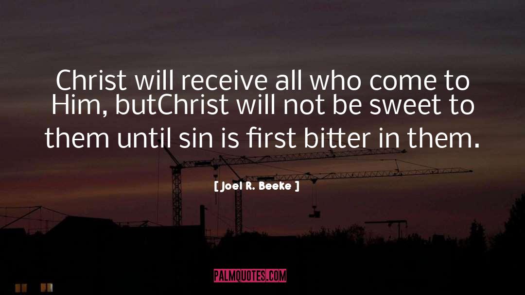 Be Sweet quotes by Joel R. Beeke