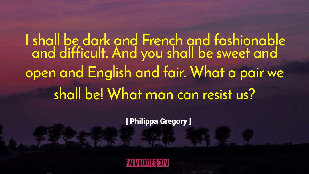 Be Sweet quotes by Philippa Gregory