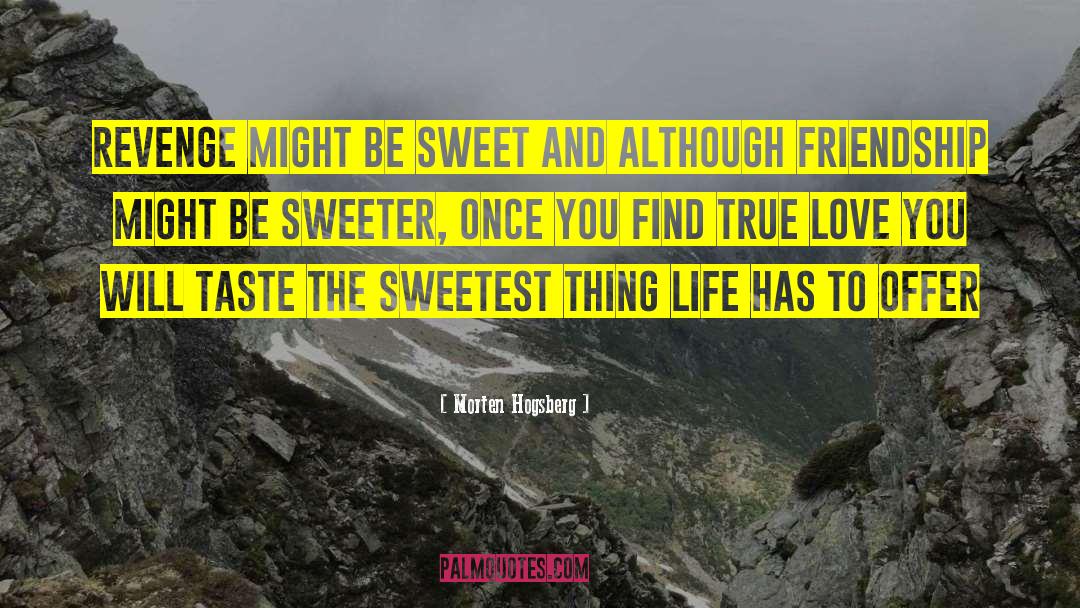 Be Sweet quotes by Morten Hogsberg