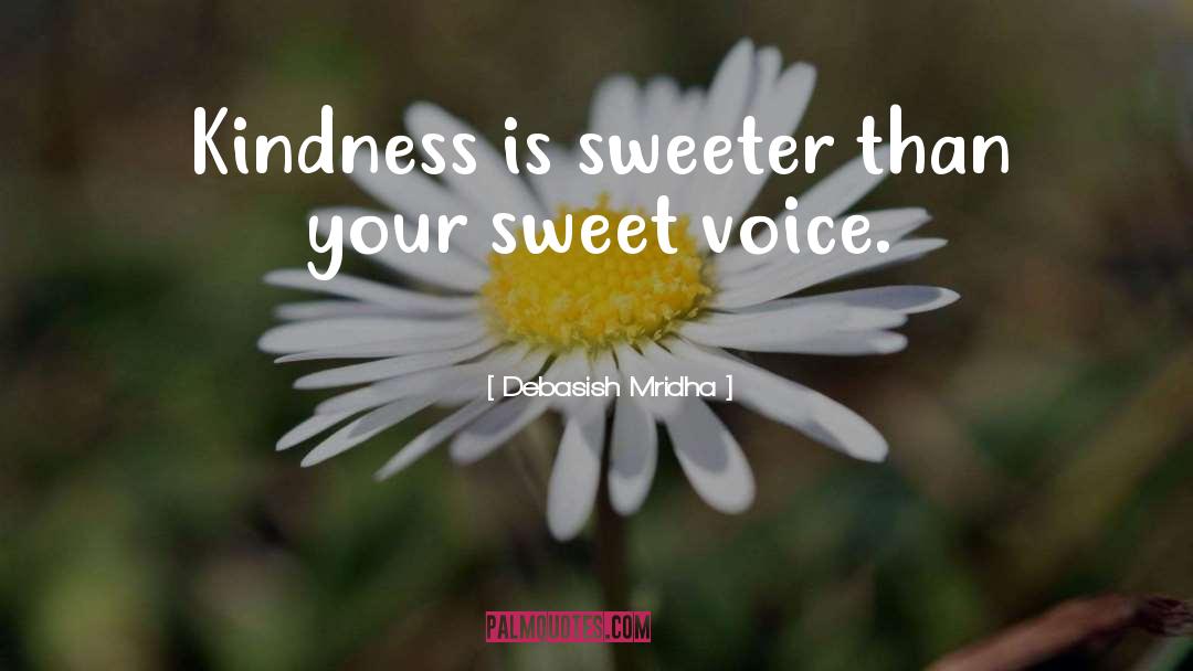 Be Sweet quotes by Debasish Mridha