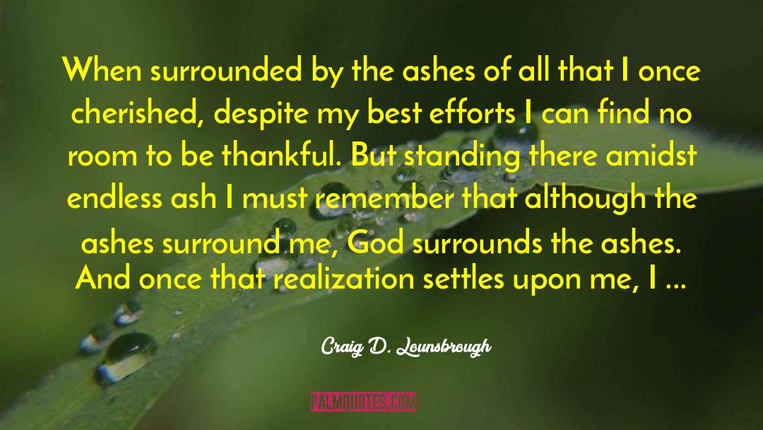 Be Thankful quotes by Craig D. Lounsbrough