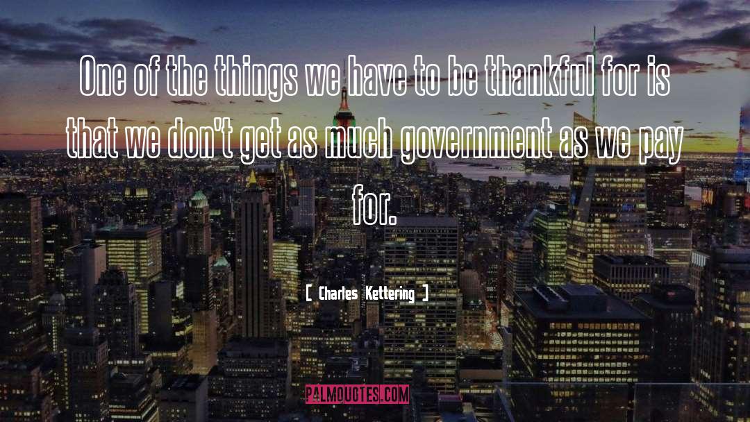 Be Thankful quotes by Charles Kettering