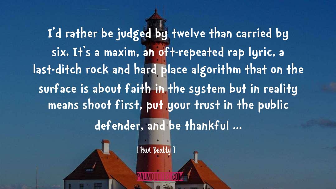 Be Thankful quotes by Paul Beatty