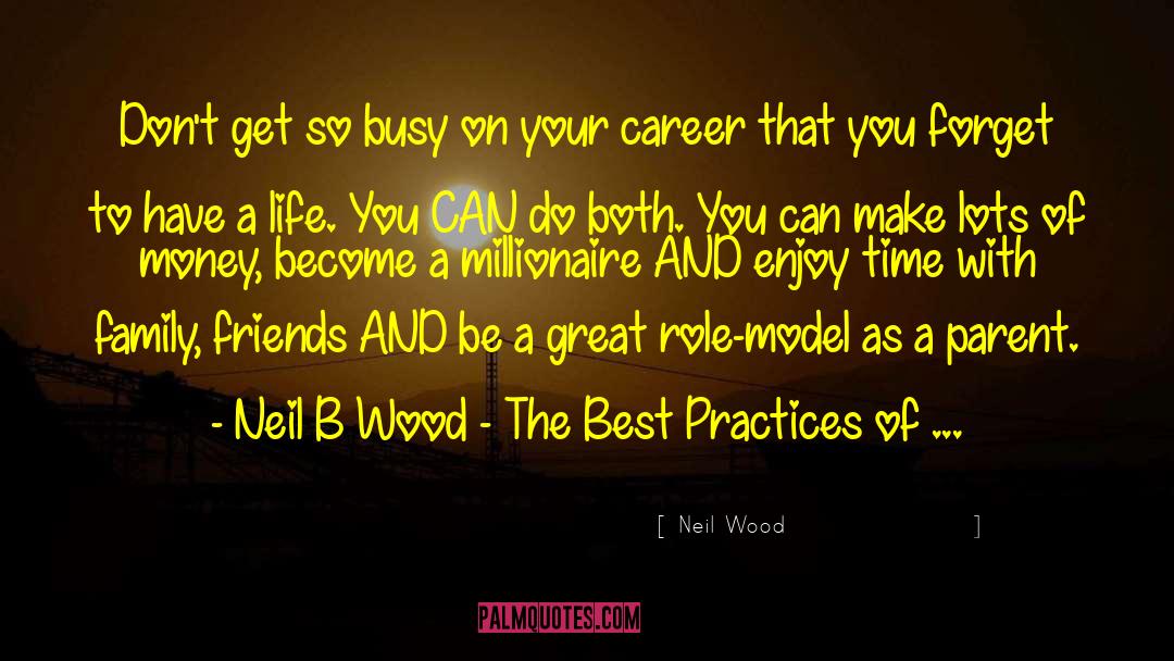 Be The Best Parent You Can Be quotes by Neil Wood