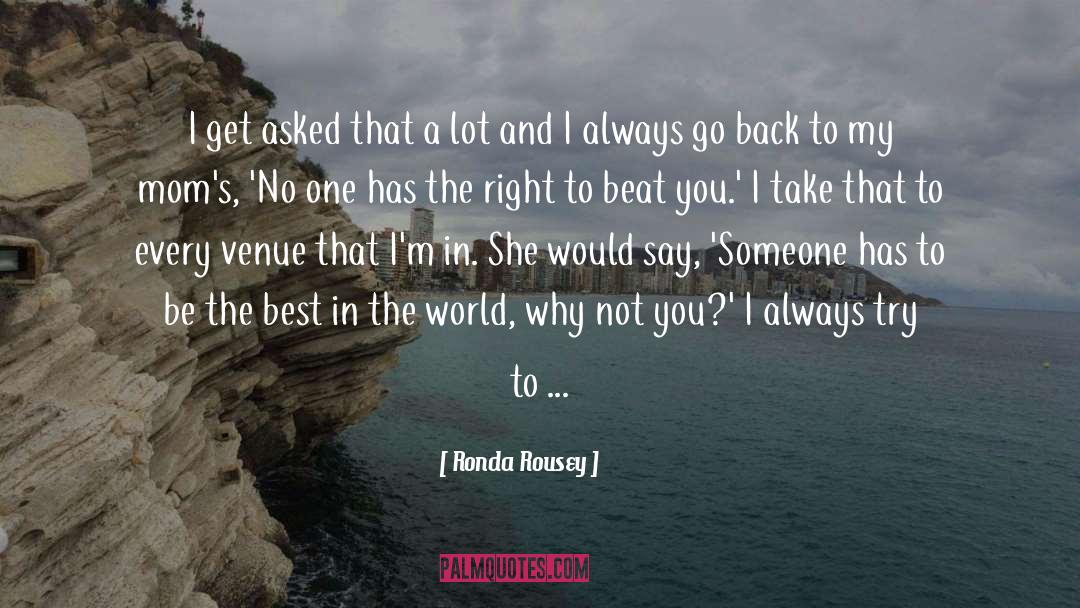 Be The Best quotes by Ronda Rousey