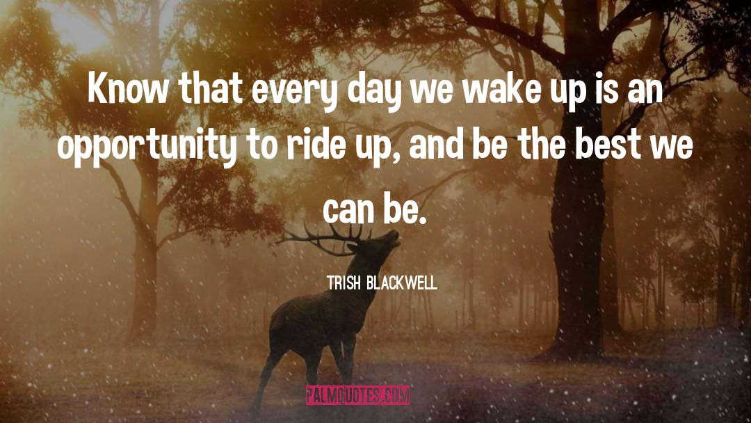 Be The Best quotes by Trish Blackwell