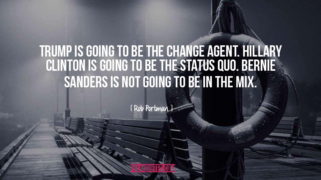 Be The Change quotes by Rob Portman