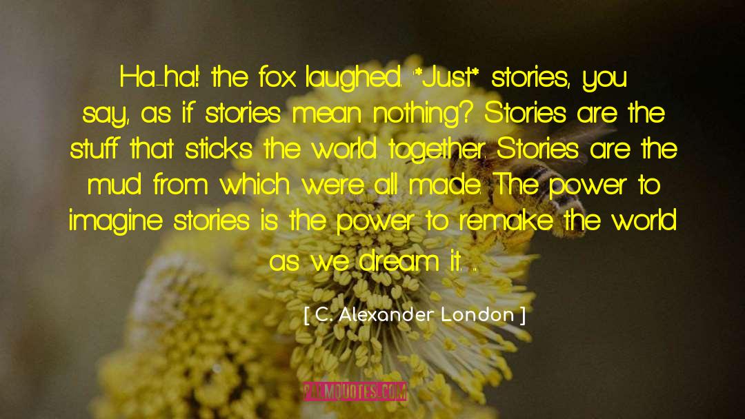 Be The Change quotes by C. Alexander London