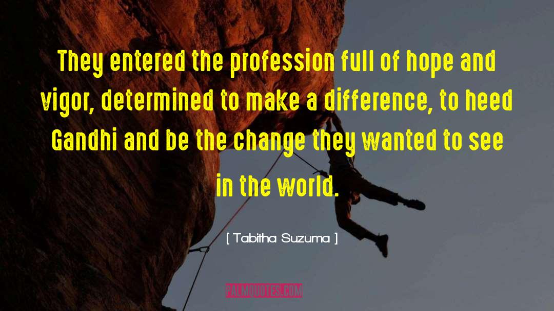 Be The Change quotes by Tabitha Suzuma