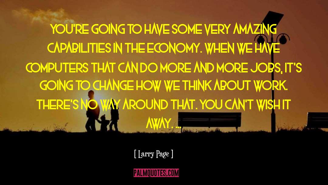 Be The Change You Wish To See quotes by Larry Page