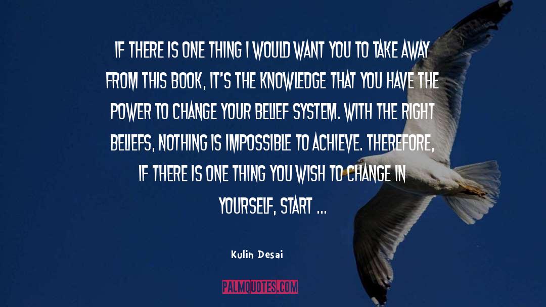 Be The Change You Wish To See quotes by Kulin Desai