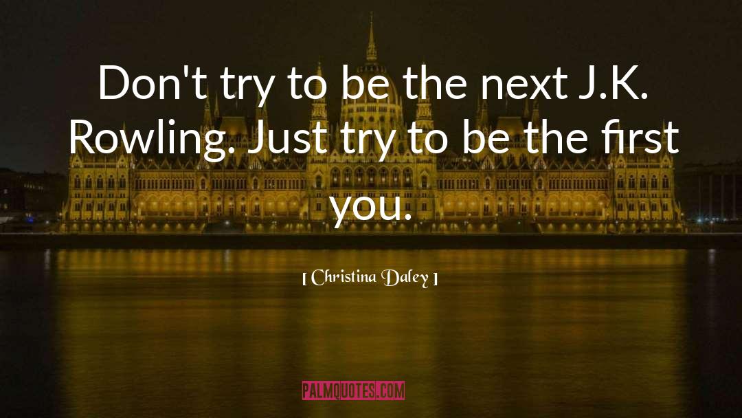 Be The First quotes by Christina Daley