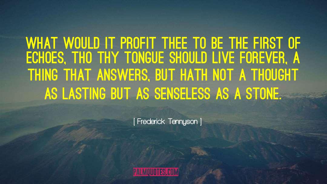 Be The First quotes by Frederick Tennyson