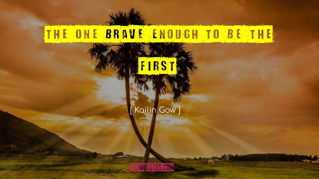 Be The First quotes by Kailin Gow