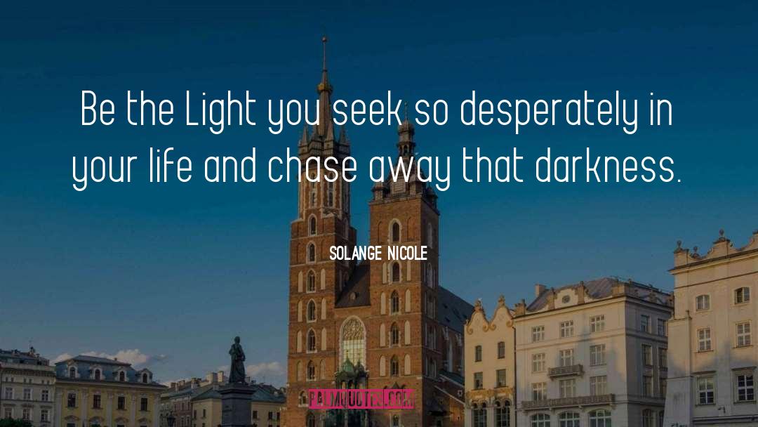 Be The Light quotes by Solange Nicole