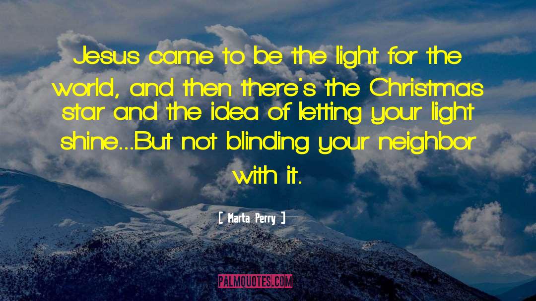 Be The Light quotes by Marta Perry