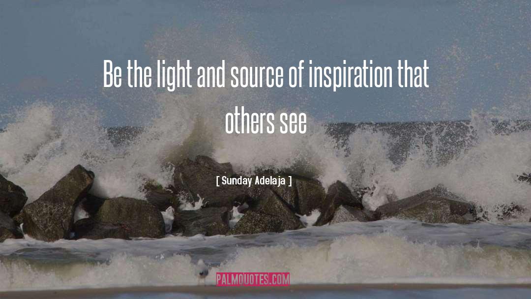 Be The Light quotes by Sunday Adelaja