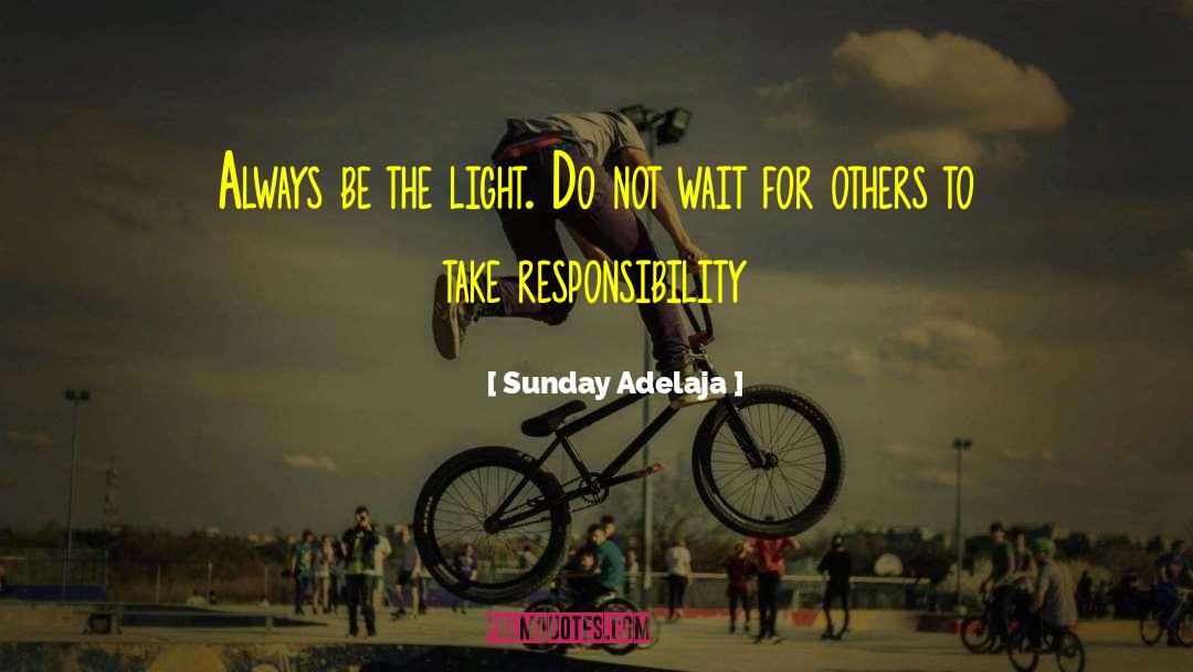 Be The Light quotes by Sunday Adelaja