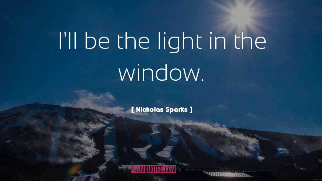 Be The Light quotes by Nicholas Sparks