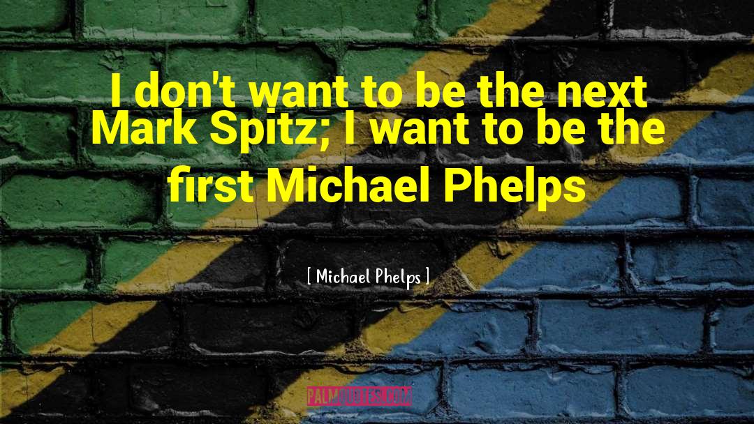 Be The Lighthouse quotes by Michael Phelps