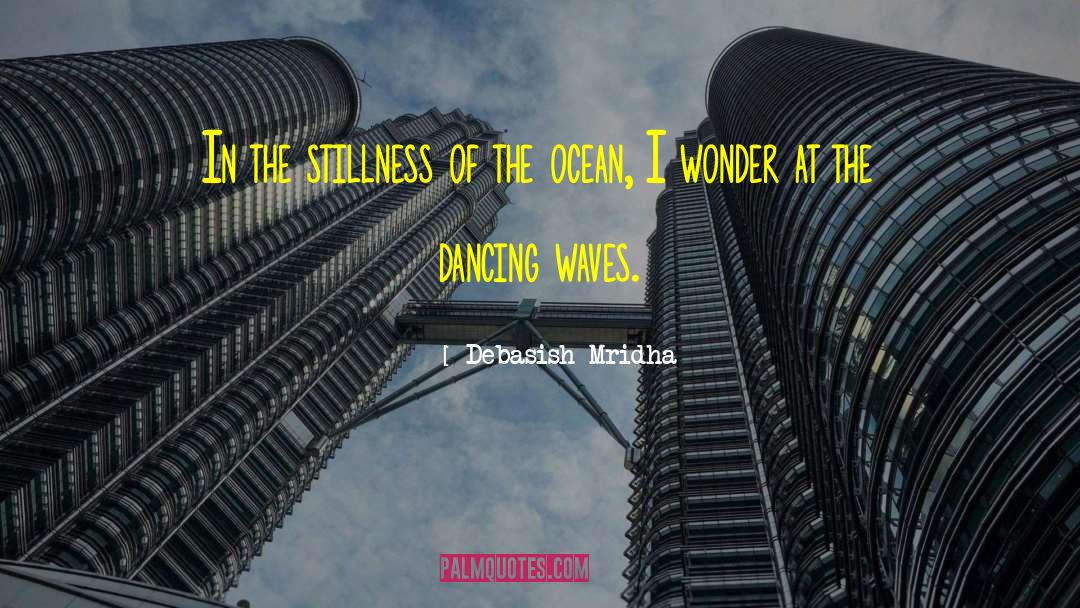 Be The Waves quotes by Debasish Mridha