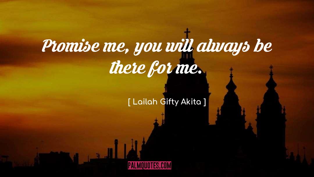 Be There For Me quotes by Lailah Gifty Akita