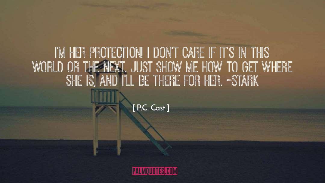 Be There For Others quotes by P.C. Cast