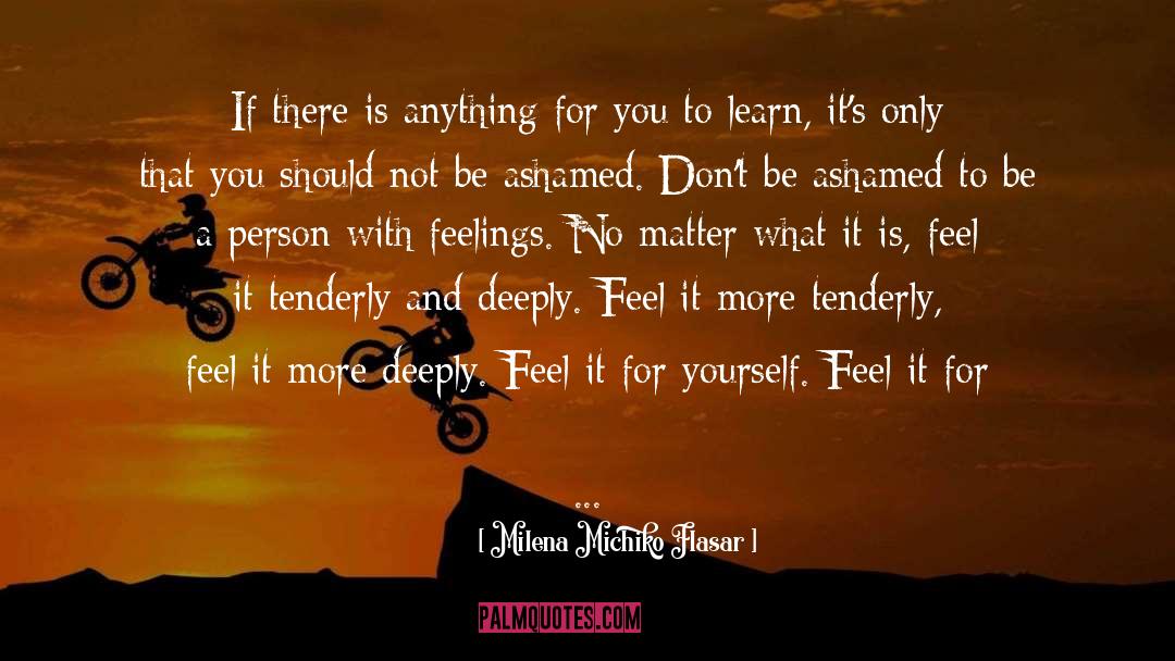 Be There For You quotes by Milena Michiko Flasar