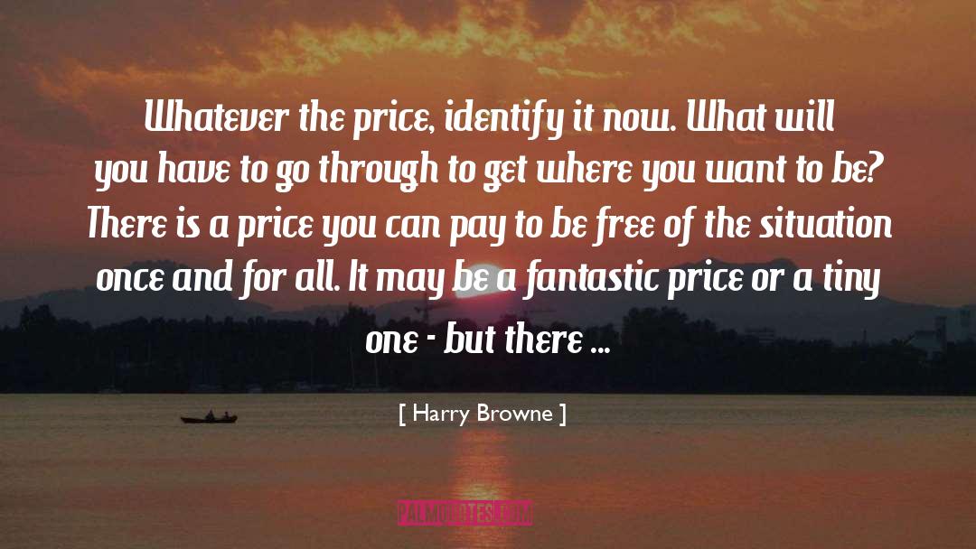 Be There quotes by Harry Browne