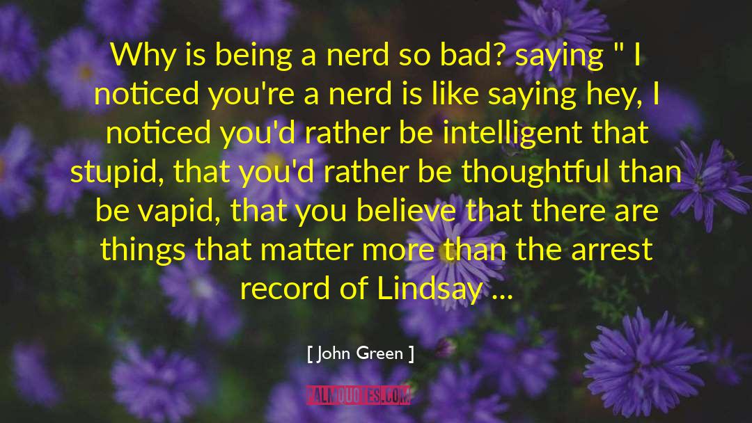 Be Thoughtful quotes by John Green